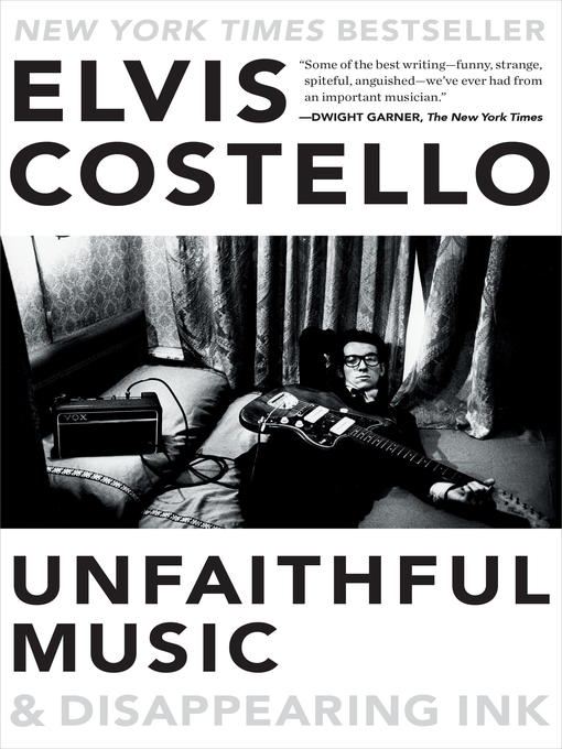 Title details for Unfaithful Music & Disappearing Ink by Elvis Costello - Wait list